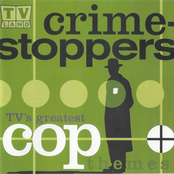 Cover of Crime-Stoppers: TV's Greatest Cop Themes