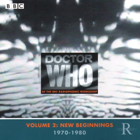 Cover of Doctor Who At The BBC Radiophonic Workshop - Volume 2: New Beginnings 1970-1980
